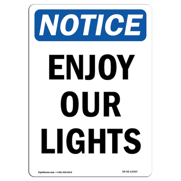 Safety Sign, OSHA Notice, 5" Height, Enjoy Our Lights Sign, Portrait, 10PK